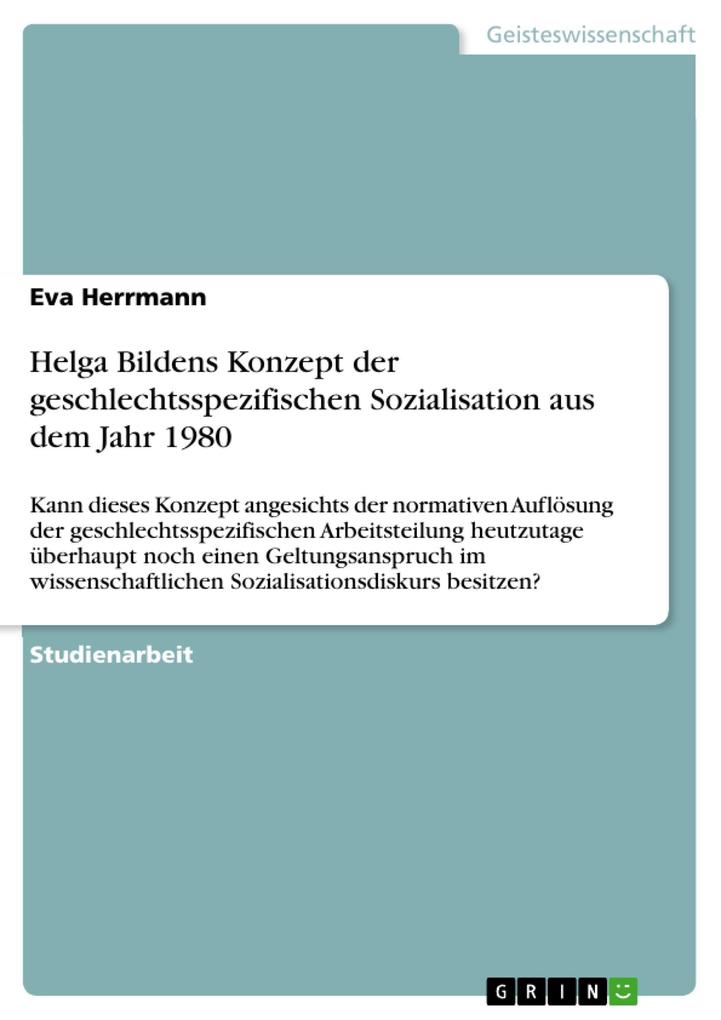 Helga Bildens Konzept der geschlechtsspezifischen Sozialisation aus dem Jahr 1980 - Eva Herrmann