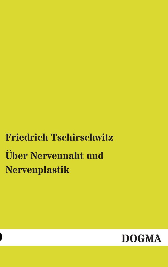 Über Nervennaht und Nervenplastik