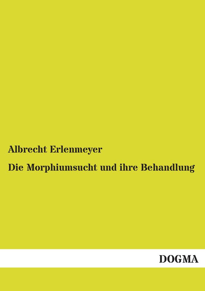 Die Morphiumsucht und ihre Behandlung
