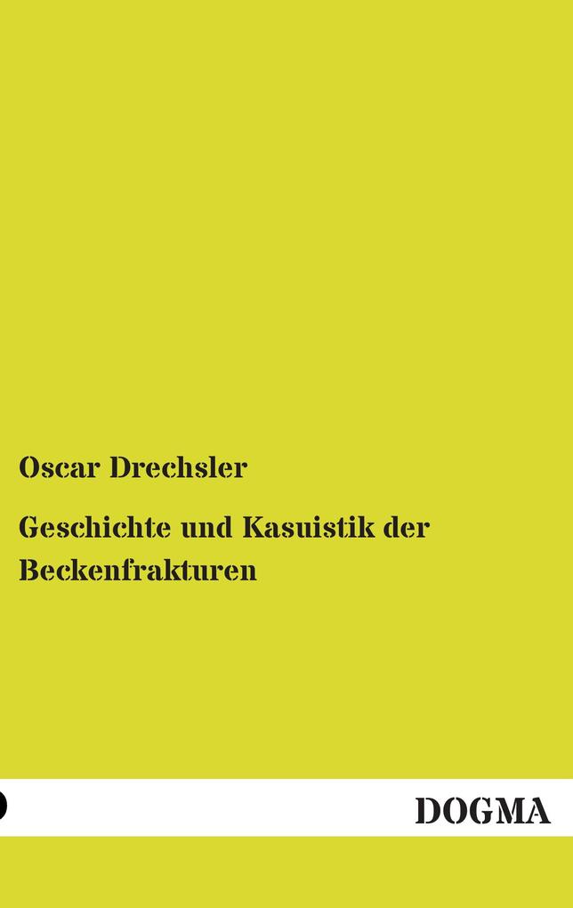 Geschichte und Kasuistik der Beckenfrakturen