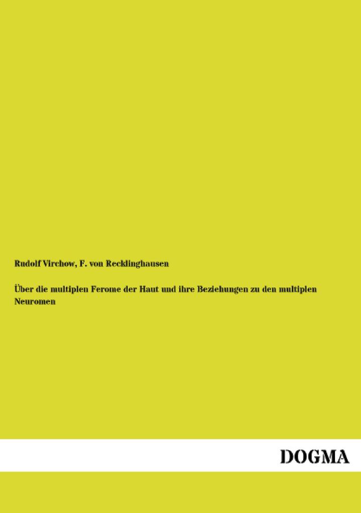 Über die multiplen Ferome der Haut und ihre Beziehungen zu den multiplen Neuromen