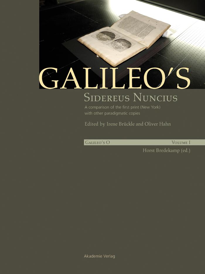 Galileo‘s Sidereus nuncius: A comparison of the proof copy (New York) with other paradigmatic copies (Vol. I). Needham: Galileo makes a book: the first edition of Sidereus nuncius Venice 1610 (Vol. II)