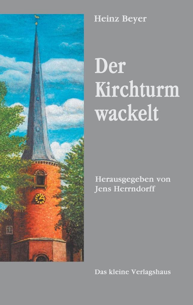 Der Kirchturm wackelt - Heinz Beyer