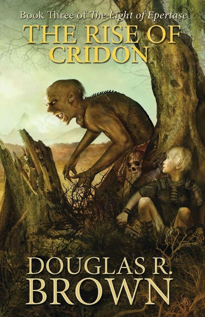 The Rise of Cridon (the Light of Epertase Book Three)