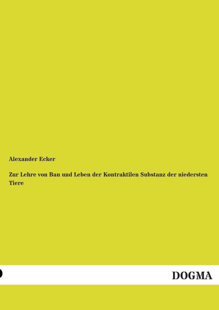 Zur Lehre von Bau und Leben der Kontraktilen Substanz der niedersten Tiere
