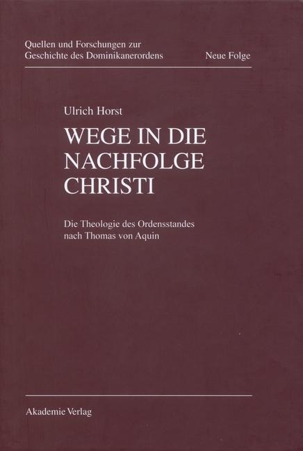 Wege in die Nachfolge Christi - Ulrich Horst