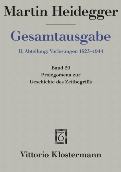 Gesamtausgabe Abt. 2 Vorlesungen Bd. 20. Prolegomena zur Geschichte des Zeitbegriffs - Martin Heidegger