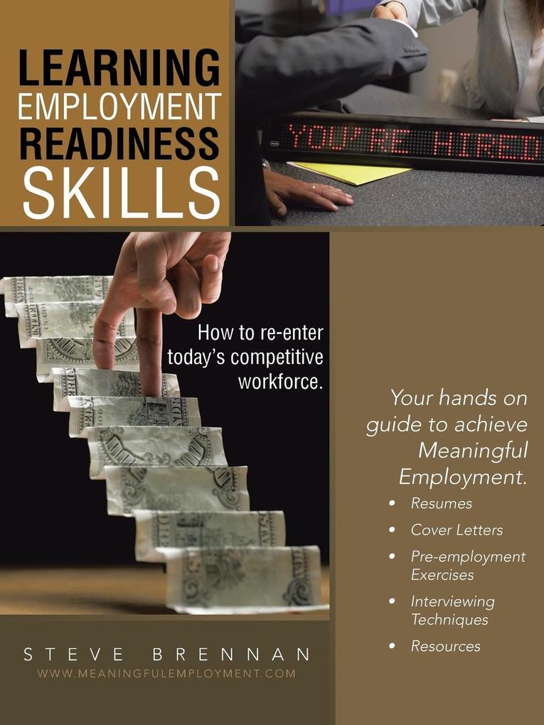 Learning Employment Readiness Skills - How to Re-Enter Today‘s Competitive Workforce.