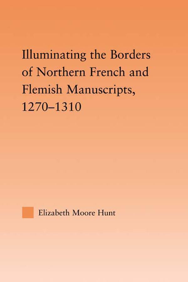 Illuminating the Border of French and Flemish Manuscripts 1270-1310