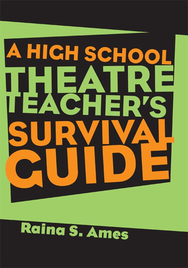 The High School Theatre Teacher‘s Survival Guide