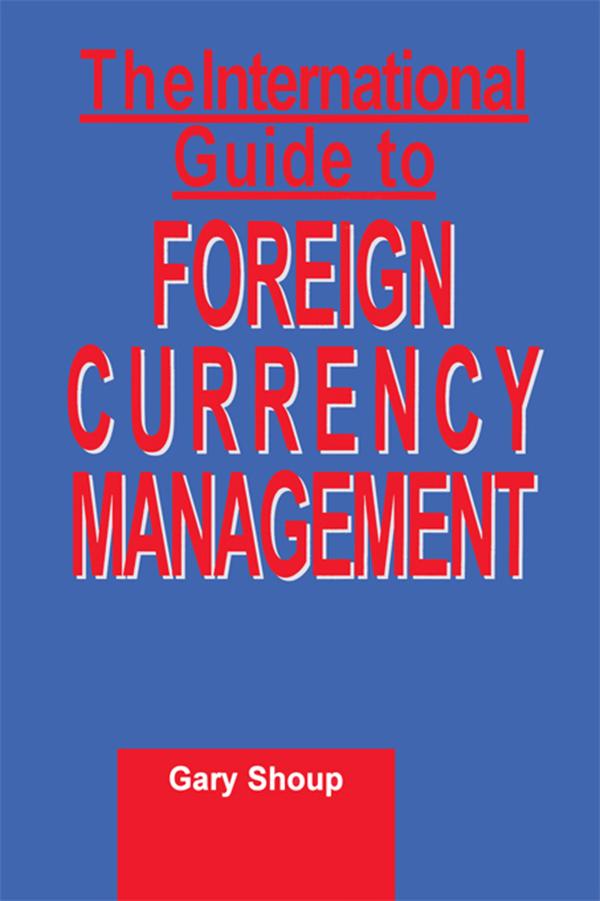 International Guide to Foreign Currency Management