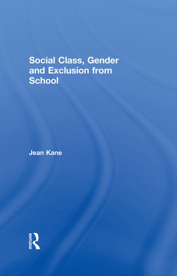 Social Class Gender and Exclusion from School