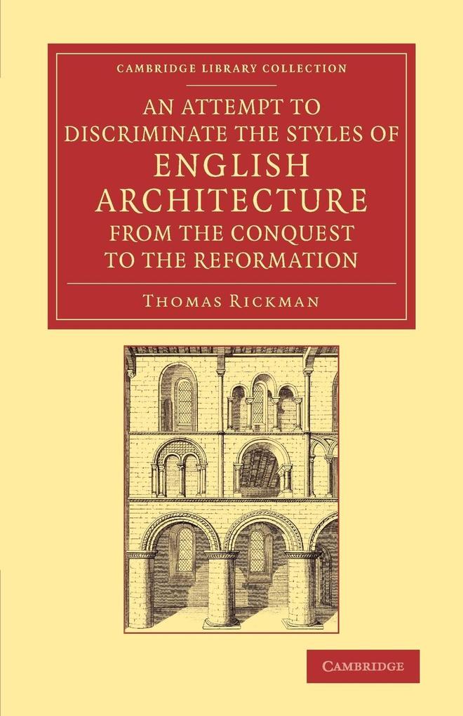 An Attempt to Discriminate the Styles of English Architecture from the Conquest to the Reformation