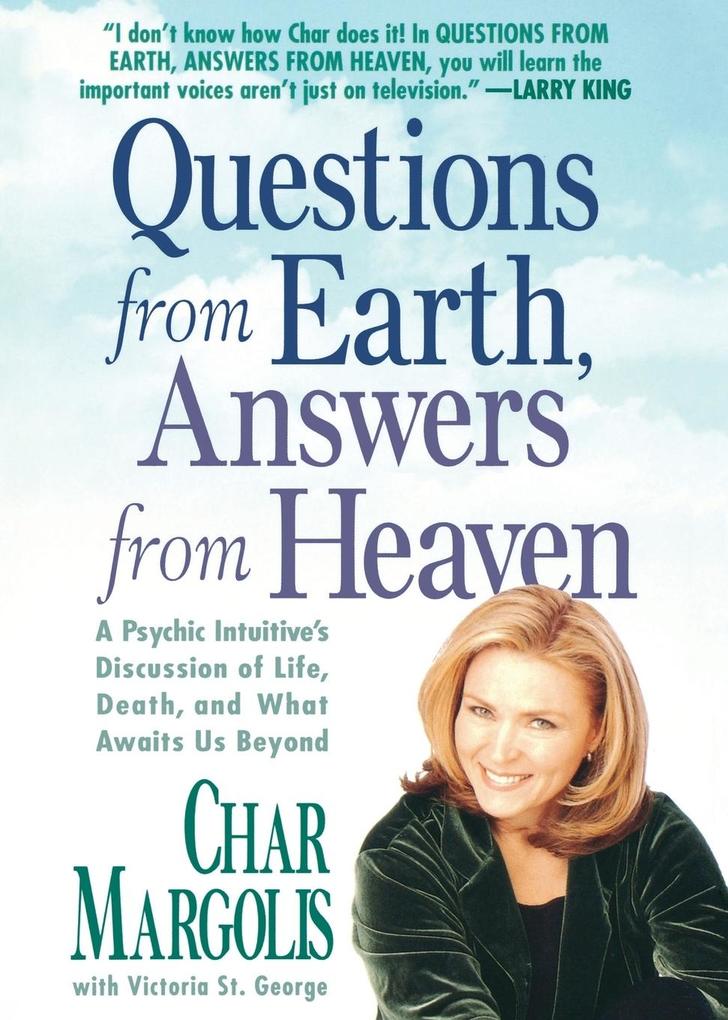 Questions from Earth Answers from Heaven