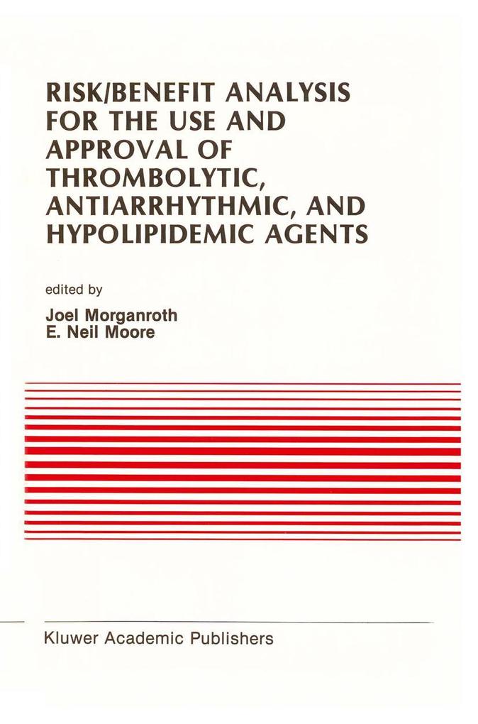 Risk/Benefit Analysis for the Use and Approval of Thrombolytic Antiarrhythmic and Hypolipidemic Agents