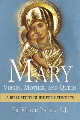 Mary: Virgin Mother and Queen