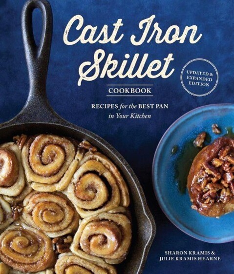 The Cast Iron Skillet Cookbook 2nd Edition