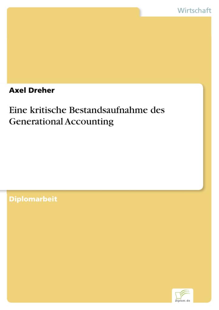 Eine kritische Bestandsaufnahme des Generational Accounting - Axel Dreher