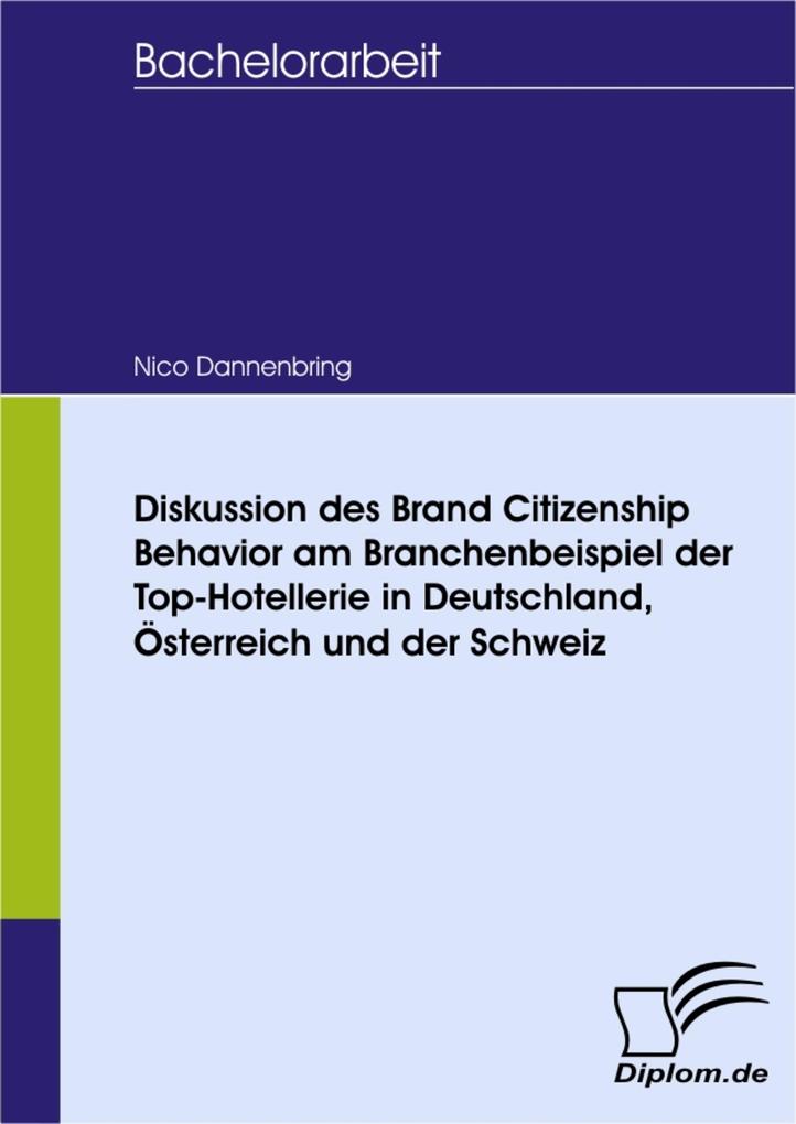 Diskussion des Brand Citizenship Behavior am Branchenbeispiel der Top-Hotellerie in Deutschland Österreich und der Schweiz - Nico Dannenbring