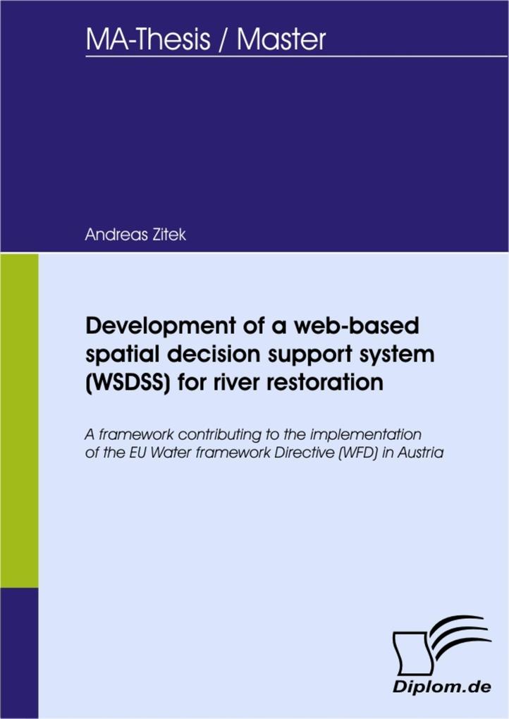 Development of a web-based spatial decision support system (WSDSS) for river restoration