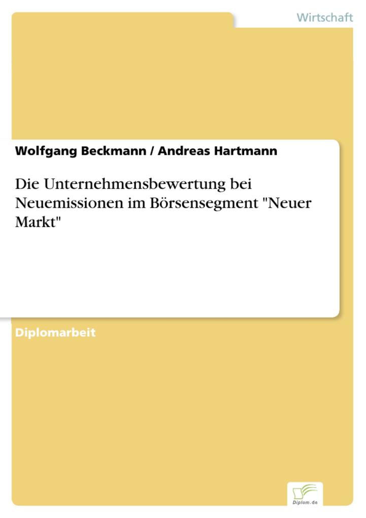 Die Unternehmensbewertung bei Neuemissionen im Börsensegment Neuer Markt - Wolfgang Beckmann/ Andreas Hartmann