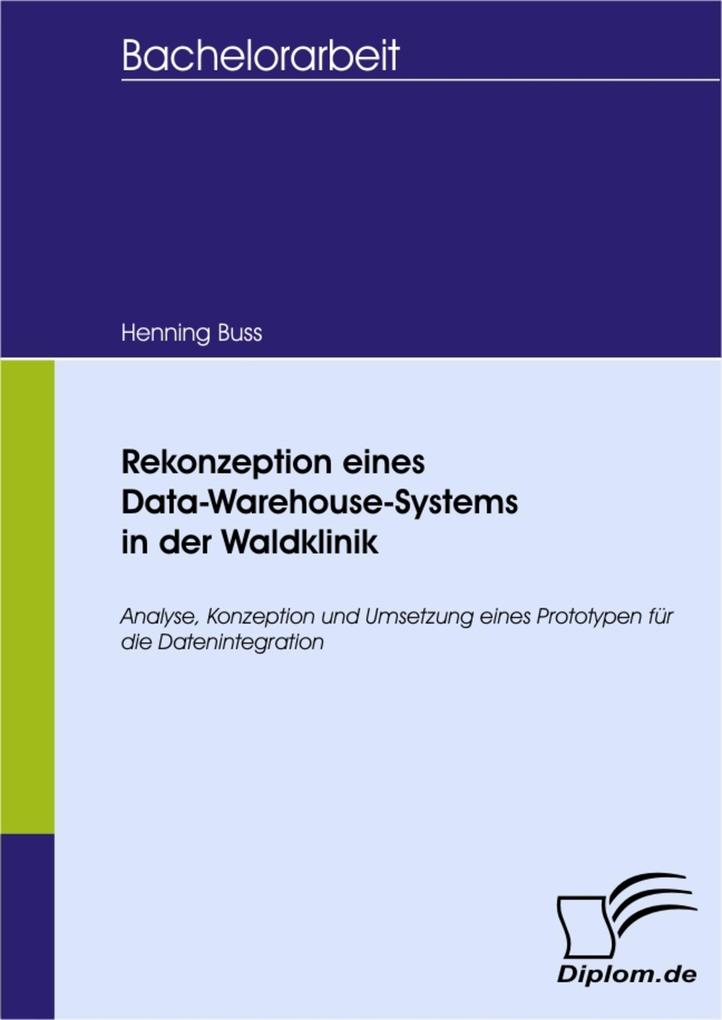 Rekonzeption eines Data-Warehouse-Systems in der Waldklinik