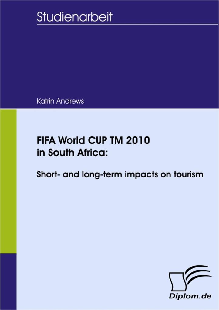 FIFA World CUP TM 2010 in South Africa: Short- and long-term impacts on tourism