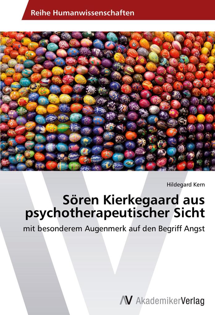 Sören Kierkegaard aus psychotherapeutischer Sicht