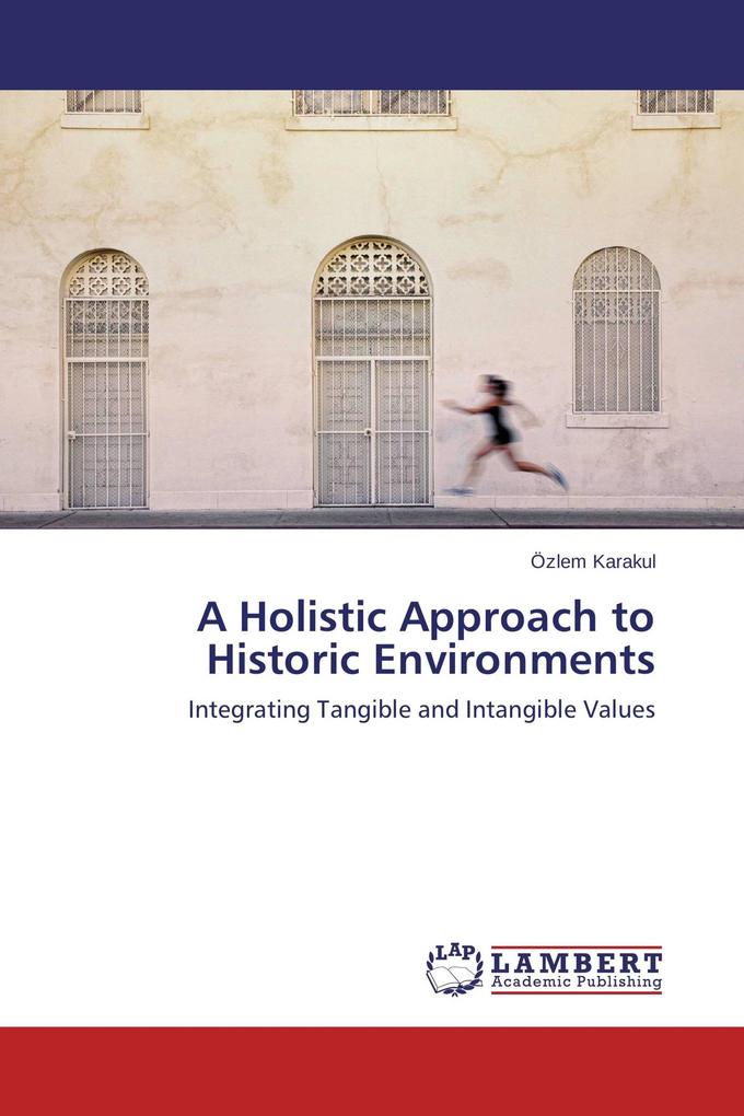 A Holistic Approach to Historic Environments