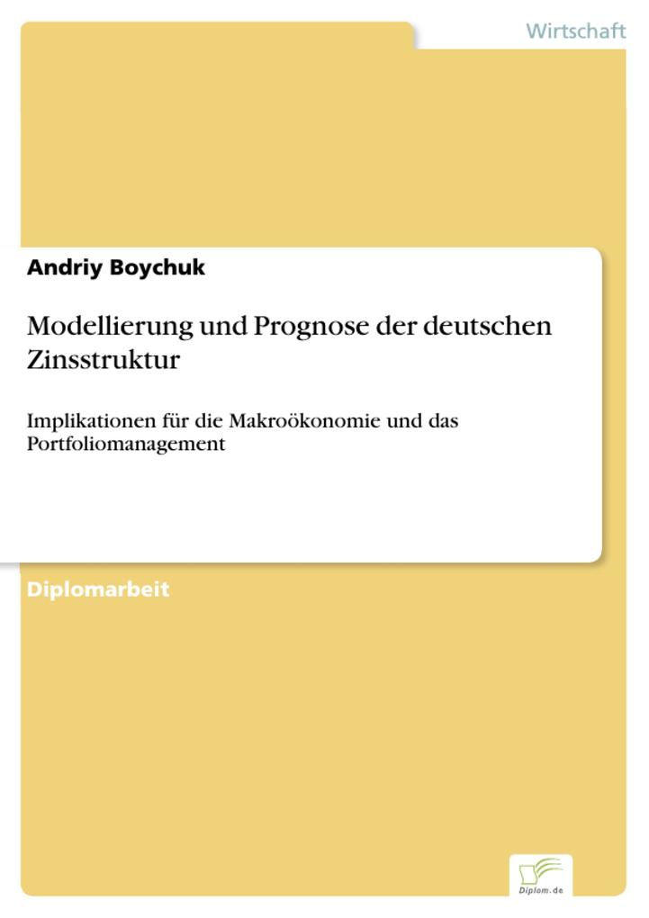 Modellierung und Prognose der deutschen Zinsstruktur - Andriy Boychuk