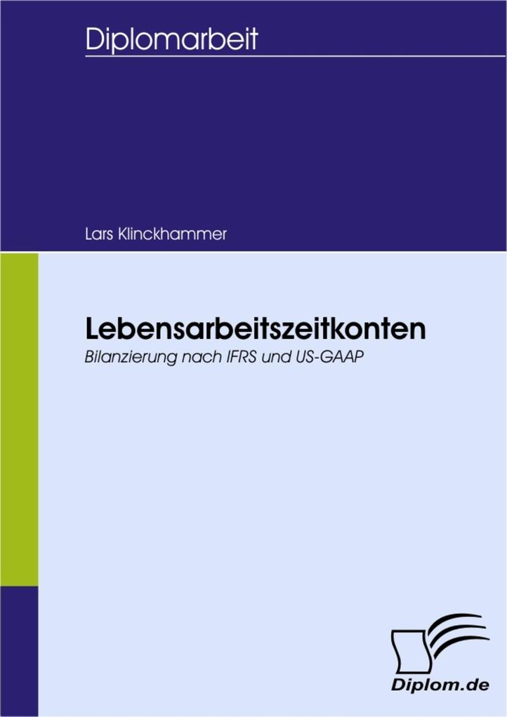 Lebensarbeitszeitkonten - Bilanzierung nach IFRS und US-GAAP als eBook Download von Lars Klinckhammer - Lars Klinckhammer