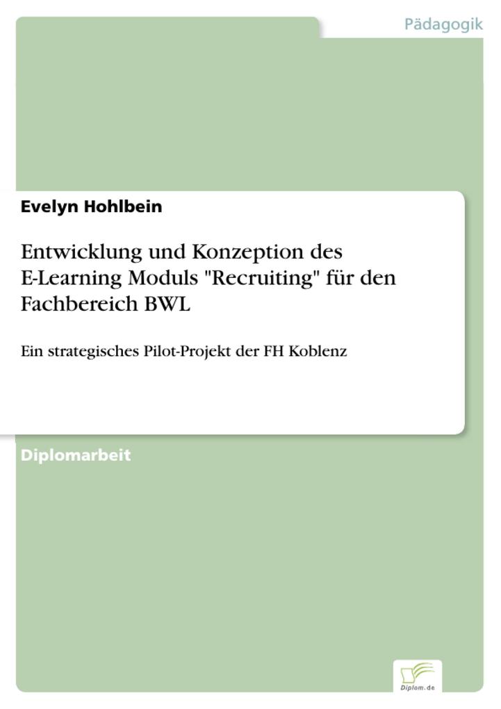 Entwicklung und Konzeption des E-Learning Moduls Recruiting für den Fachbereich BWL