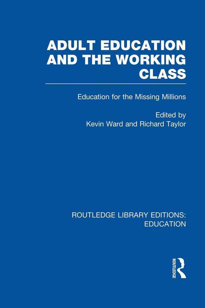 Adult Education & The Working Class - Kevin Ward/ Richard Taylor