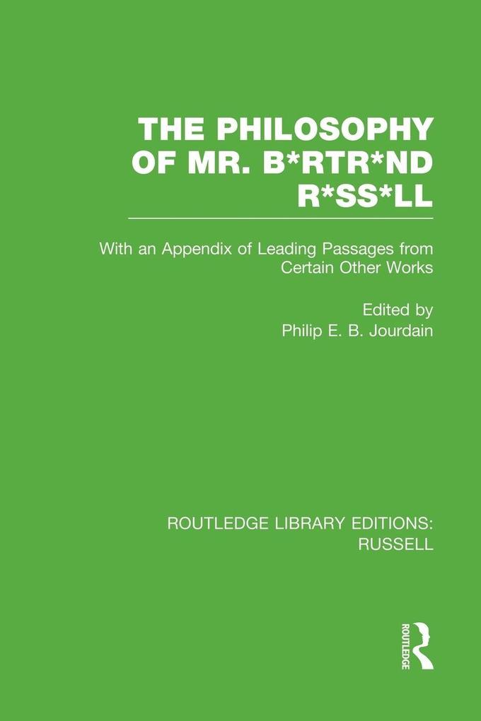 The Philosophy of Mr. B*rtr*nd R*ss*ll