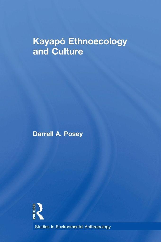 Kayapó Ethnoecology and Culture
