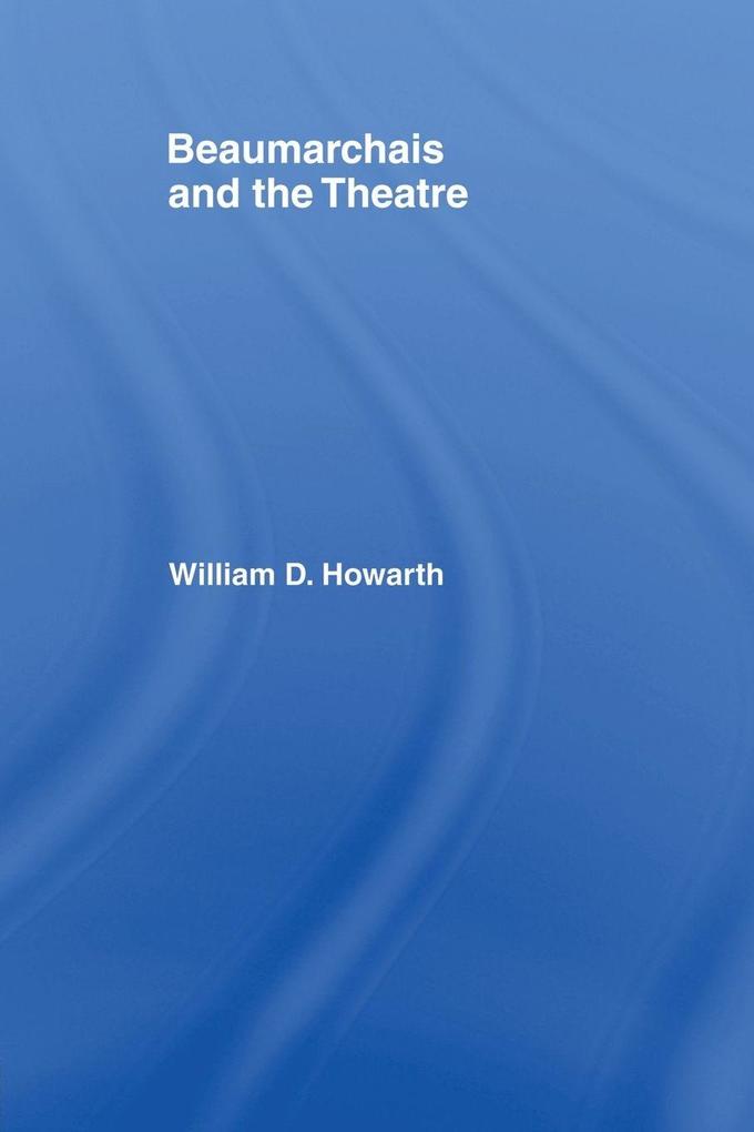 Beaumarchais and the Theatre