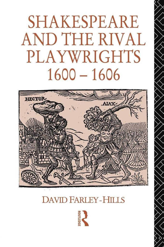 Shakespeare and the Rival Playwrights 1600-1606