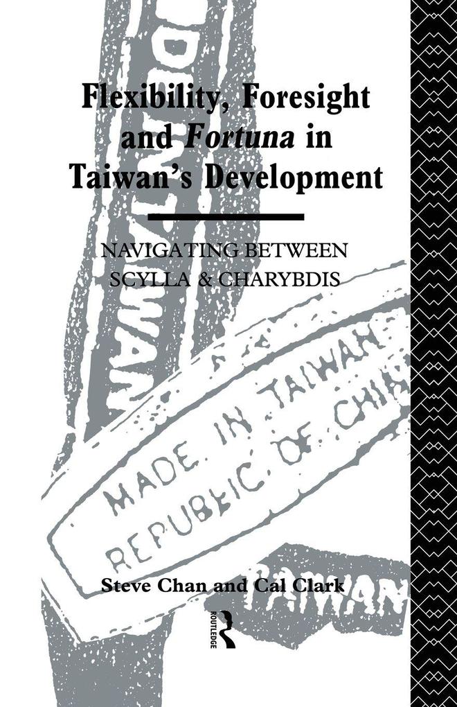 Flexibility Foresight and Fortuna in Taiwan's Development