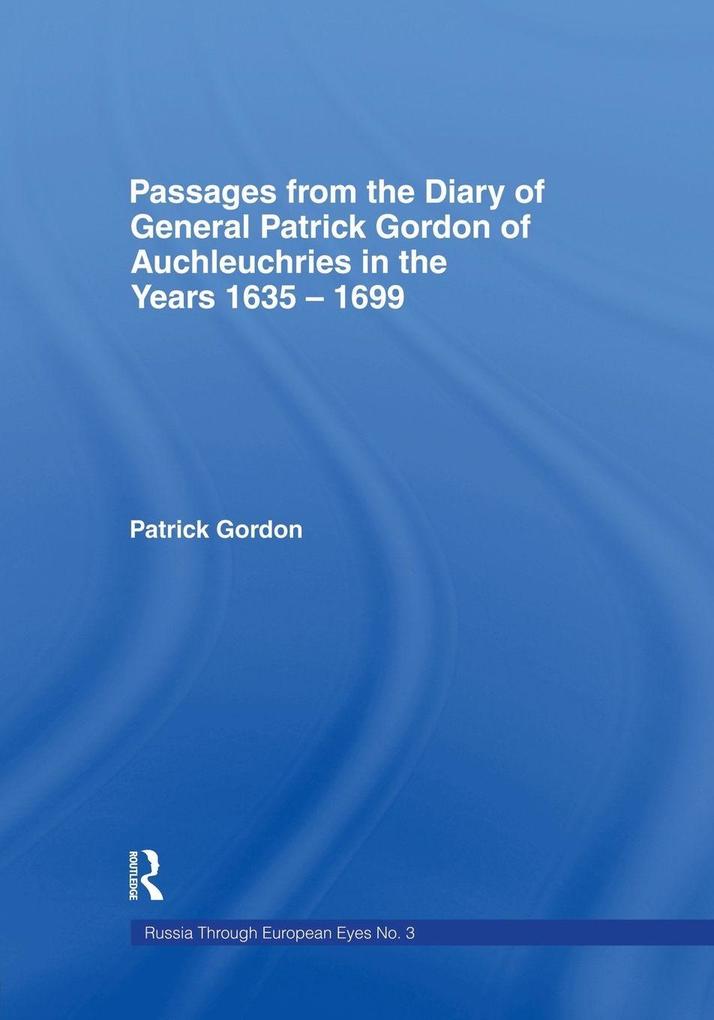 Passages from the Diary of General Patrick Gordon