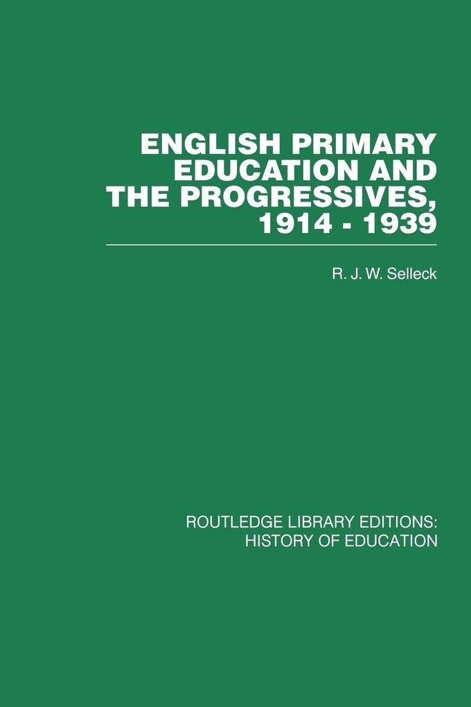 English Primary Education and the Progressives 1914-1939