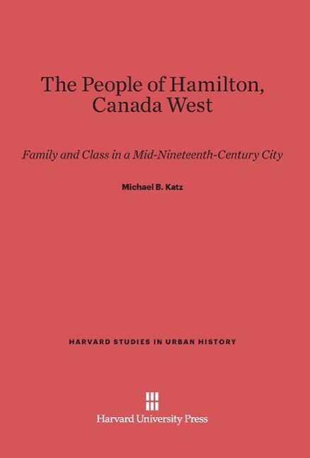 The People of Hamilton Canada West - Michael B. Katz