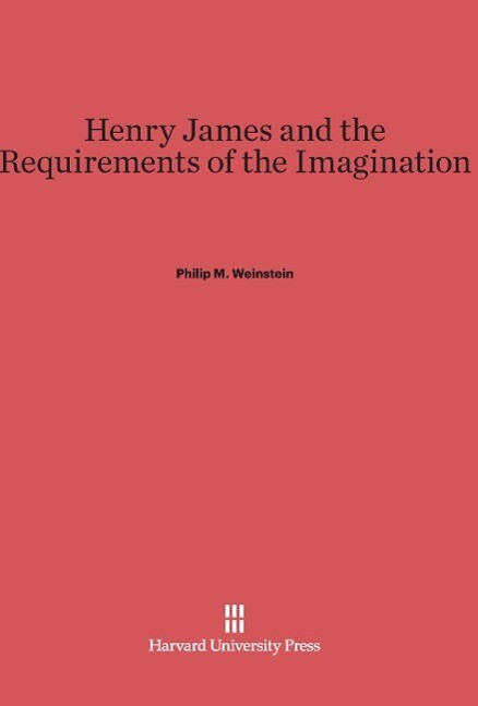 Henry James and the Requirements of the Imagination