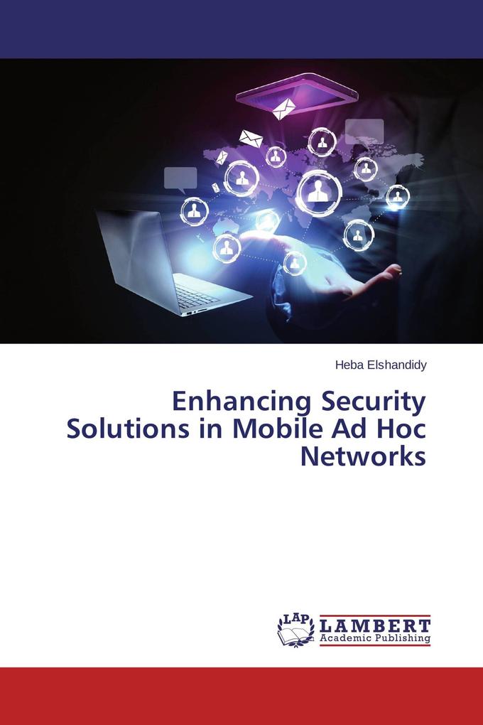 Enhancing Security Solutions in Mobile Ad Hoc Networks