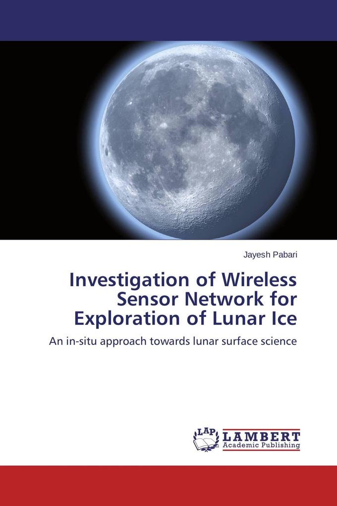 Investigation of Wireless Sensor Network for Exploration of Lunar Ice