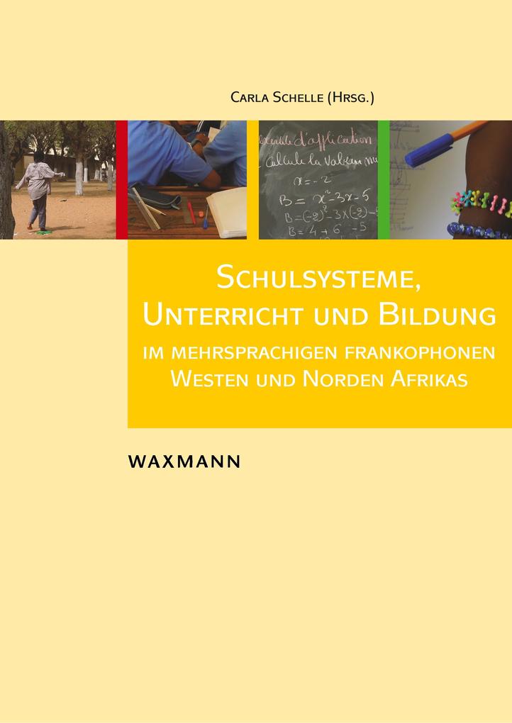 Schulsysteme Unterricht und Bildung im mehrsprachigen frankophonen Westen und Norden Afrikas