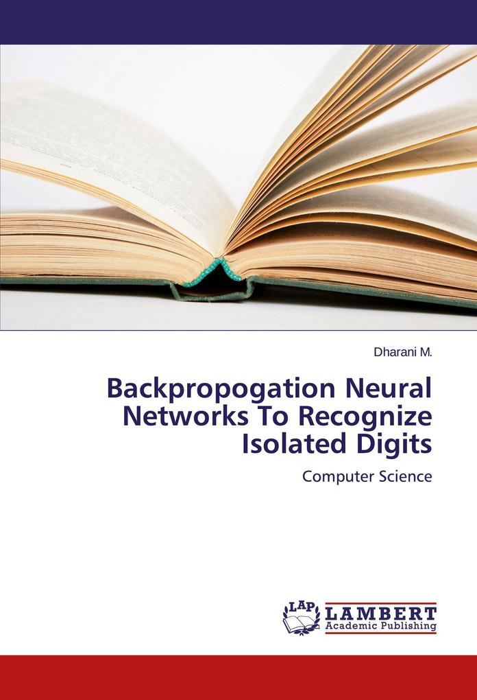 Backpropogation Neural Networks To Recognize Isolated Digits