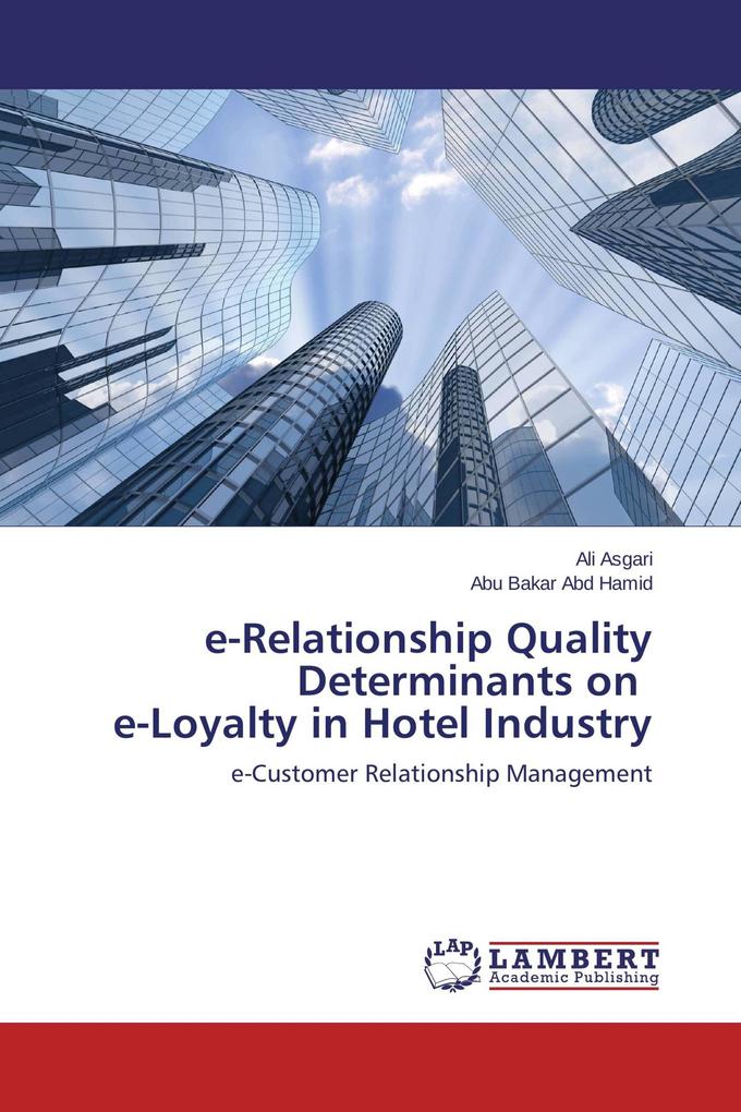 e-Relationship Quality Determinants on e-Loyalty in Hotel Industry