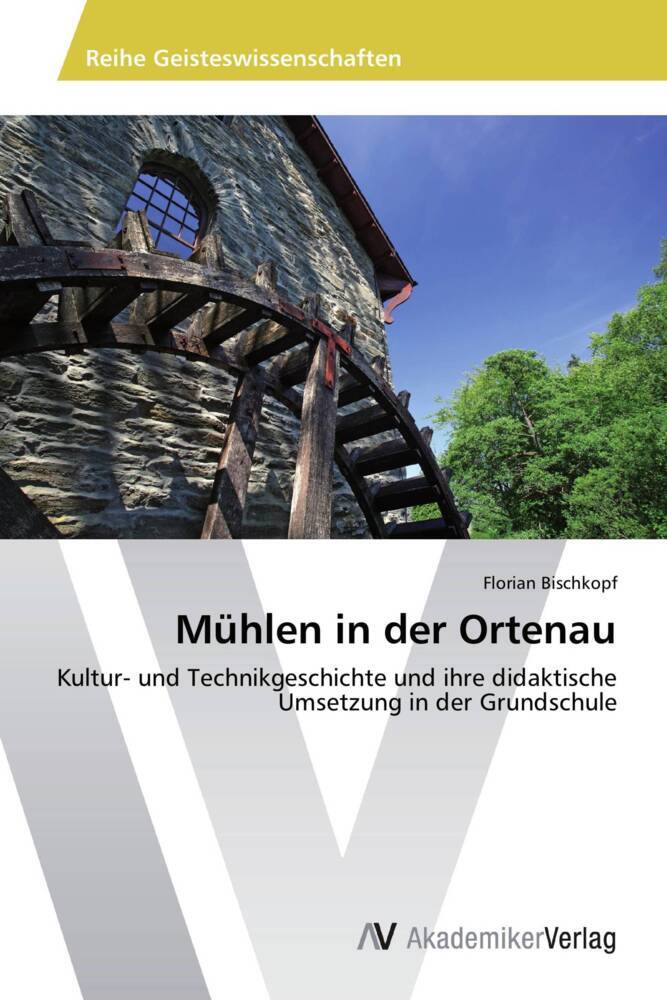 Mühlen in der Ortenau - Florian Bischkopf