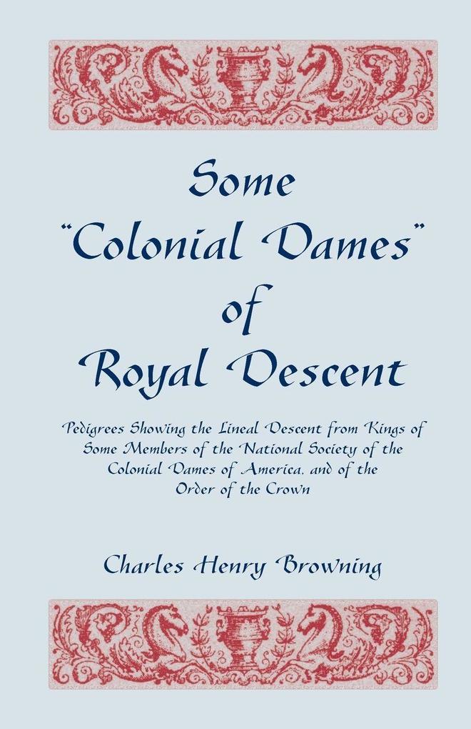 Some Colonial Dames of Royal Descent
