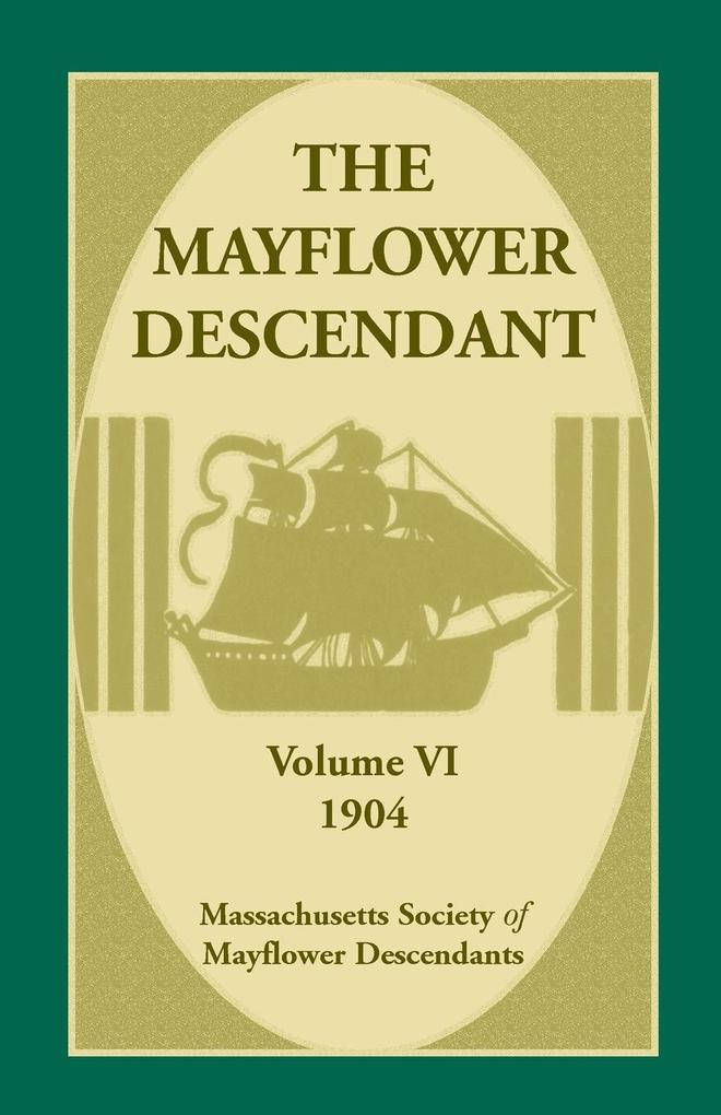 The Mayflower Descendant Volume 6 1904